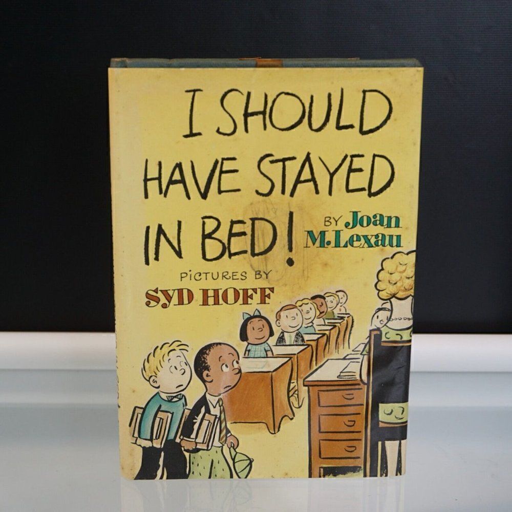 I Should Have Stayed in Bed by Joan M. Lexau 1965 Hardcover Pictures By Syd Hoff